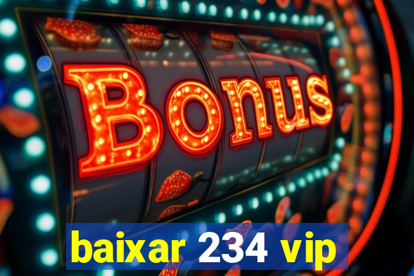 baixar 234 vip